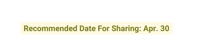 Recommended Date For Sharing Apr 30