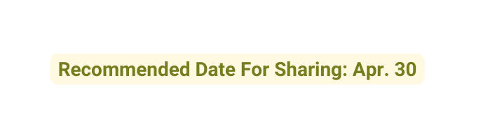 Recommended Date For Sharing Apr 30